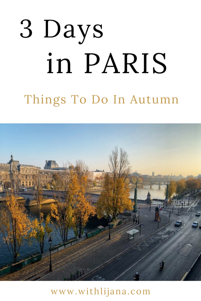 9 Things To Do Visiting Paris in Autumn - With Lijana